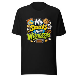 My Snacks Need Witnesses Graphic Tee mockup 1 My Snacks Need Witnesses Graphic Tee front view