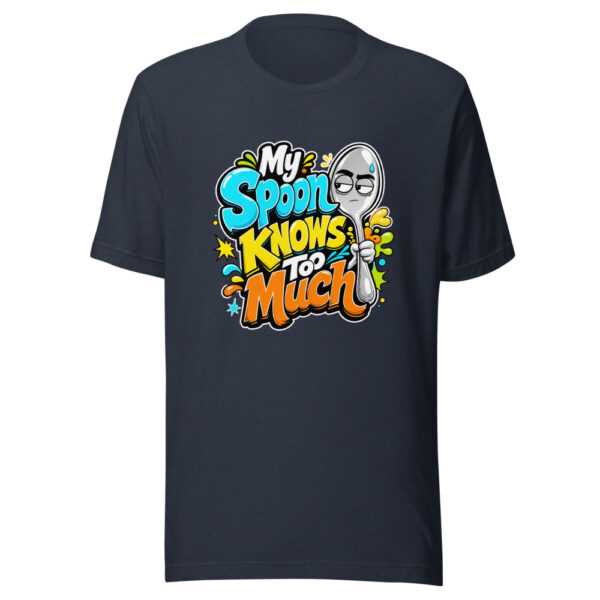 My Spoon Knows Too Much Graphic Tee mockup 7