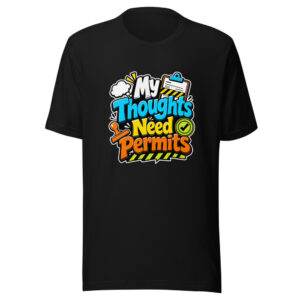 My Thoughts Need Permits Graphic Tee