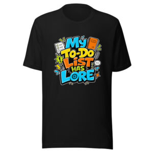 My To-Do List Has Lore Graphic Tee front view