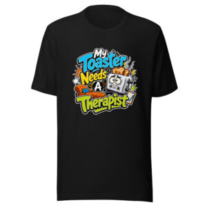 My Toaster Needs A Therapist Graphic Tee mockup 1 My Toaster Needs A Therapist Graphic Tee front view