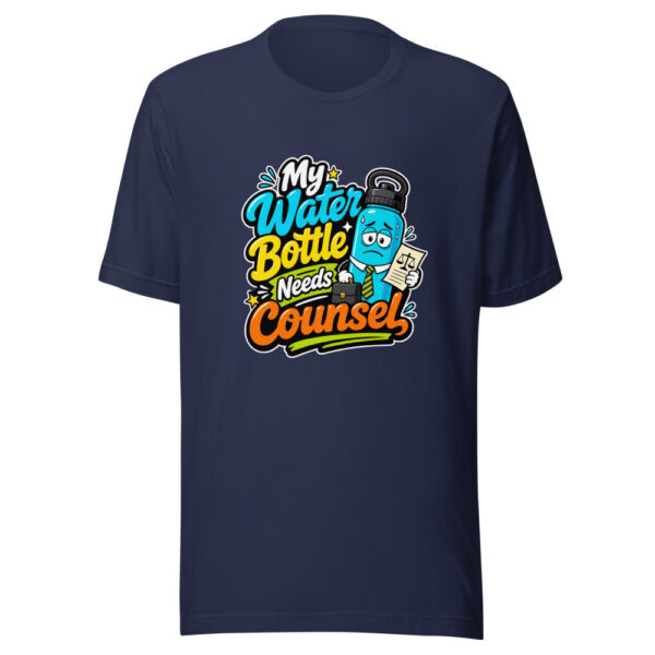 My Water Bottle Needs Counsel Graphic Tee mockup 3