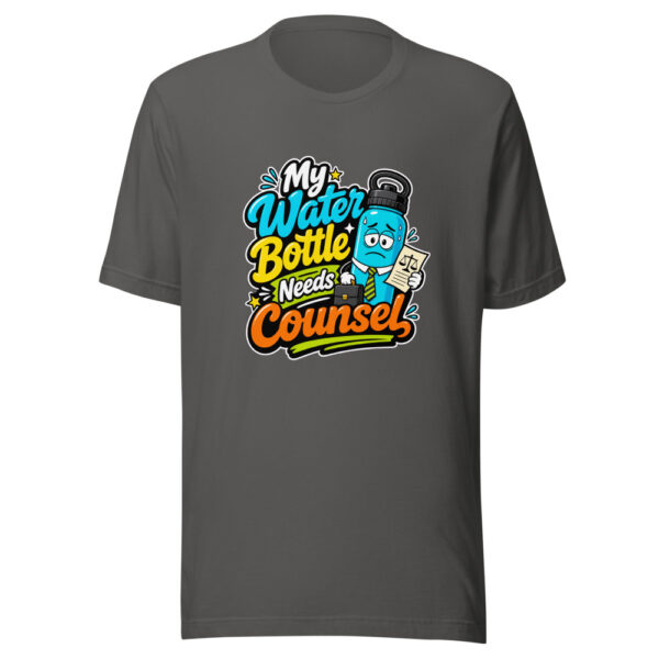 My Water Bottle Needs Counsel Graphic Tee mockup 4