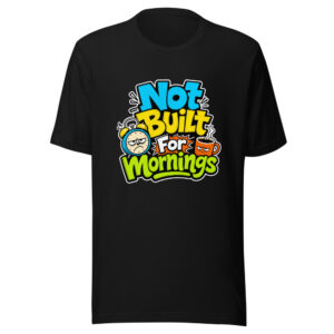 Not Built For Mornings Graphic Tee mockup 1 Not Built For Mornings Graphic Tee front view