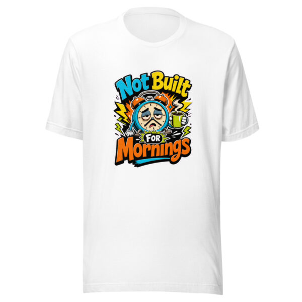 Not Built For Mornings Graphic Tee