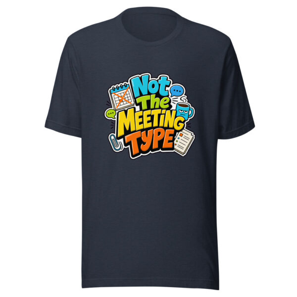 Not The Meeting Type Graphic Tee front view