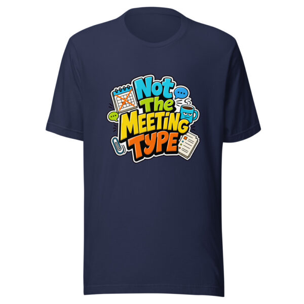 Not The Meeting Type Graphic Tee mockup 4