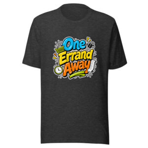 One Errand Away Graphic Tee mockup 1 One Errand Away Graphic Tee front view