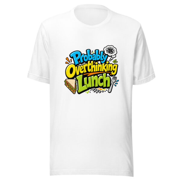 Probably Overthinking Lunch Graphic Tee mockup 3