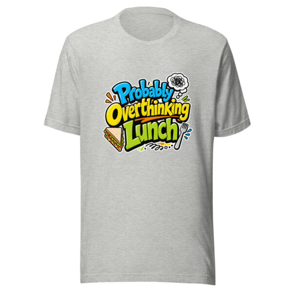 Probably Overthinking Lunch Graphic Tee mockup 5