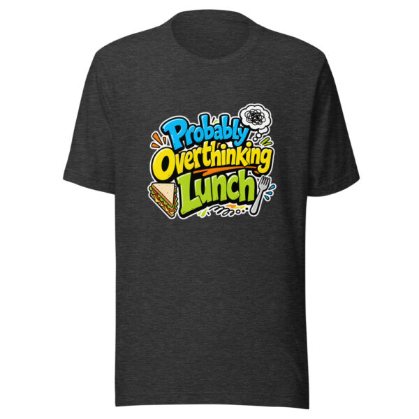 Probably Overthinking Lunch Graphic Tee mockup 6