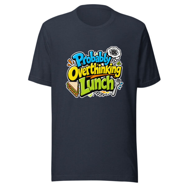 Probably Overthinking Lunch Graphic Tee mockup 7