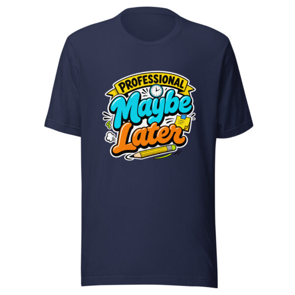 Professional Maybe Later Graphic Tee front view