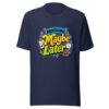 Professional Maybe Later Graphic Tee mockup 2 Professional Maybe Later Graphic Tee mockup 2
