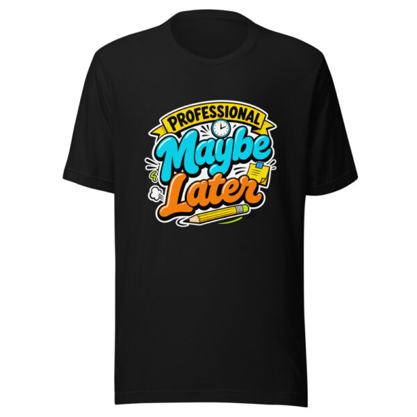 Professional Maybe Later Graphic Tee mockup 2