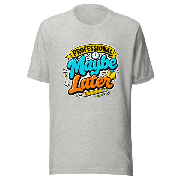 Professional Maybe Later Graphic Tee mockup 5