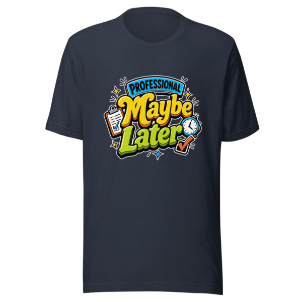 Professional Maybe Later Graphic Tee mockup 7