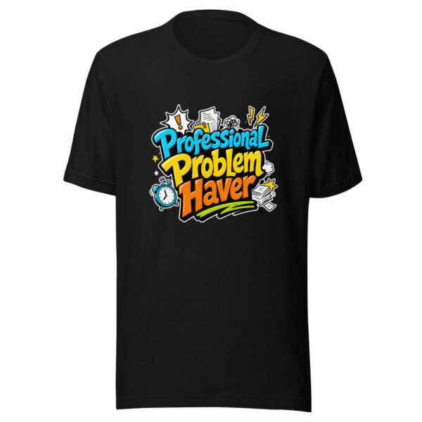 Professional Problem Haver Graphic Tee mockup 1 Professional Problem Haver Graphic Tee front view