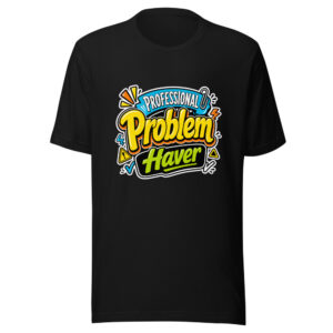 professional-problem-haver-variation-202606020109-shirt-design-manual-pr-mockup-1-1 Professional Problem Haver Variation 202606020109 Graphic Tee