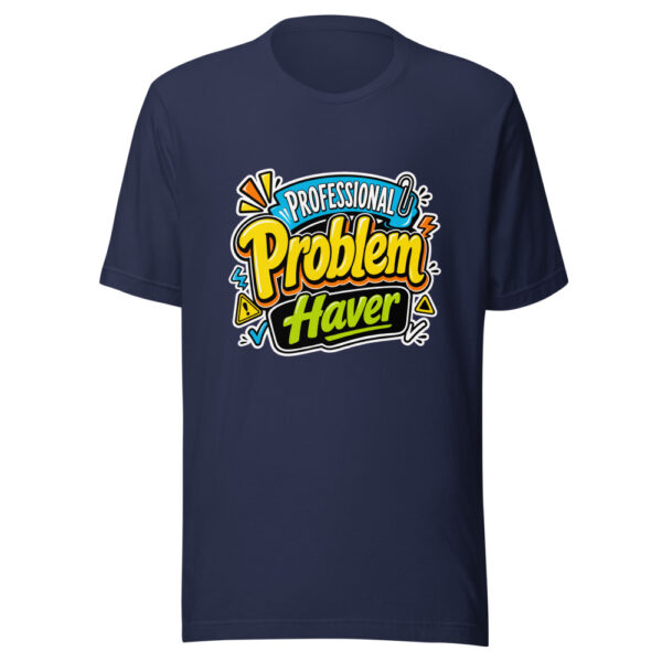 Professional Problem Haver Variation 202606020109 Graphic Tee mockup 3