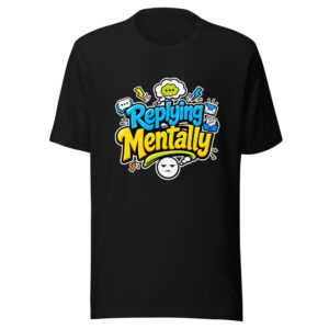 Replying Mentally Graphic Tee