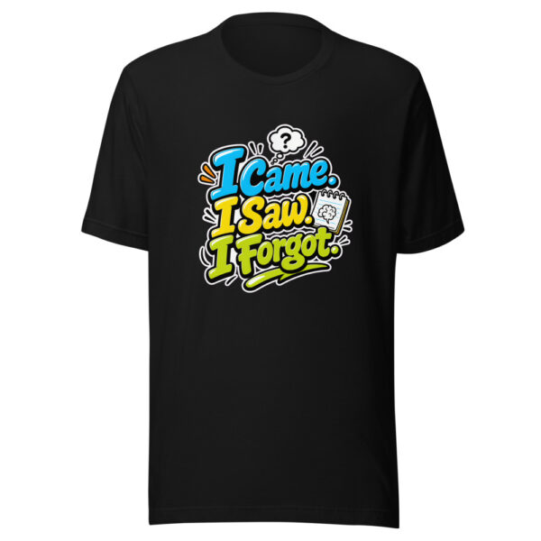 sell9-manual_i-came-i-saw-i-forgot-evergreen-shirt-design_20260527-mockup-1 I Came. I Saw. I Forgot. evergreen shirt design