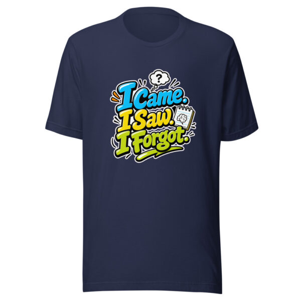 sell9-manual_i-came-i-saw-i-forgot-evergreen-shirt-design_20260527-mockup-2 I Came. I Saw. I Forgot. evergreen shirt design