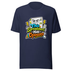 This Spreadsheet Has Opinions Graphic Tee mockup 1 This Spreadsheet Has Opinions Graphic Tee front view