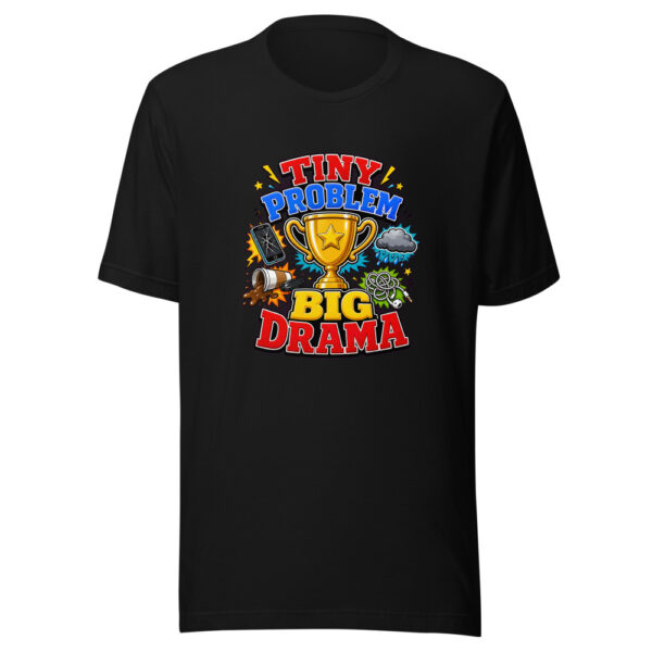 Tiny Problem Big Drama Heartbeat-20260612-tiny-problem-big-drama Graphic Tee mockup 1 Tiny Problem Big Drama Heartbeat-20260612-tiny-problem-big-drama Graphic Tee front view