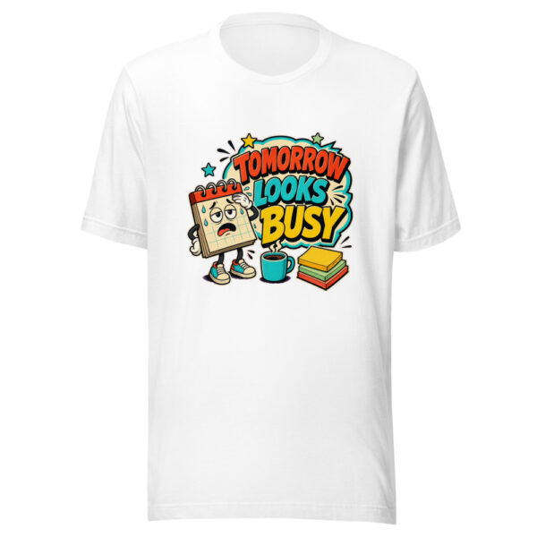 TOMORROW LOOKS BUSY Heartbeat-20260624-codex-fallback Graphic Tee front view