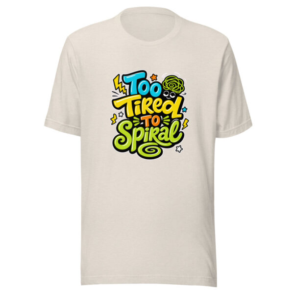 Too Tired To Spiral Graphic Tee mockup 8
