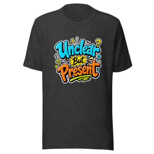 Unclear But Present Graphic Tee mockup 7