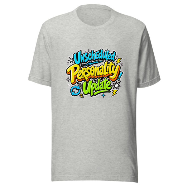 Unscheduled Personality Update Graphic Tee mockup 5