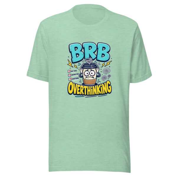 BRB OVERTHINKING Heartbeat-20260621-codex-fallback Graphic Tee mockup 24