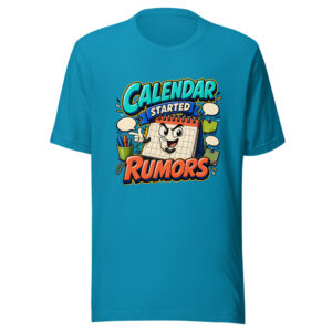 Calendar Started Rumors Graphic Tee mockup 1 Calendar Started Rumors Graphic Tee front view