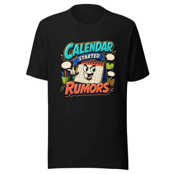 Calendar Started Rumors Graphic Tee mockup 7