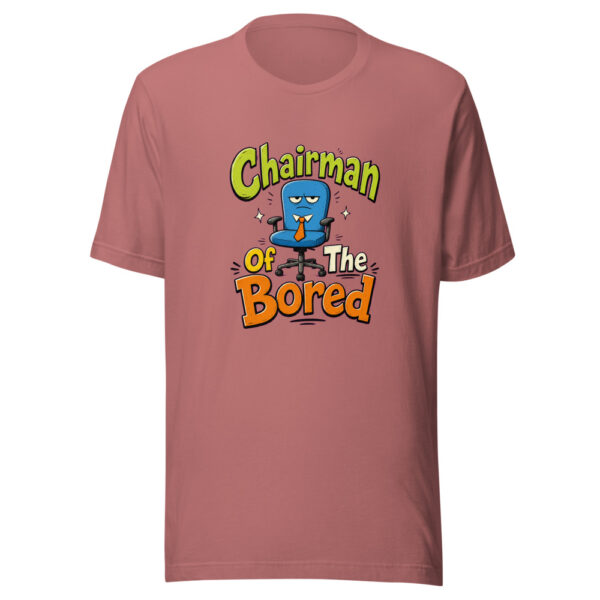 Chairman Of The Bored Graphic Tee mockup 21