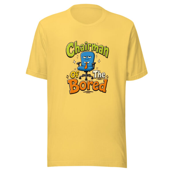 Chairman Of The Bored Graphic Tee mockup 6