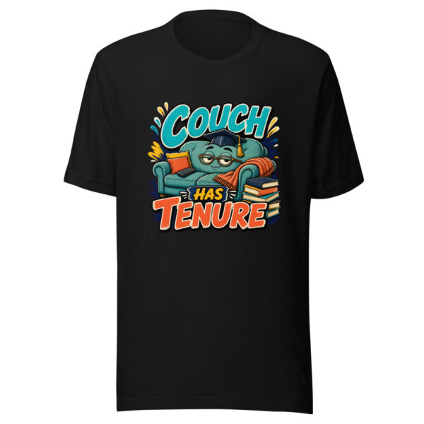 Couch Has Tenure Graphic Tee mockup 7