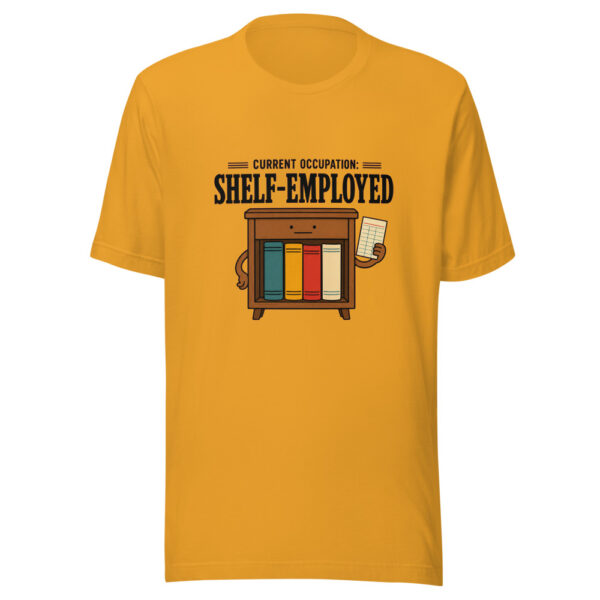 Current Occupation: Shelf-Employed Shelf-employed Graphic Tee mockup 3