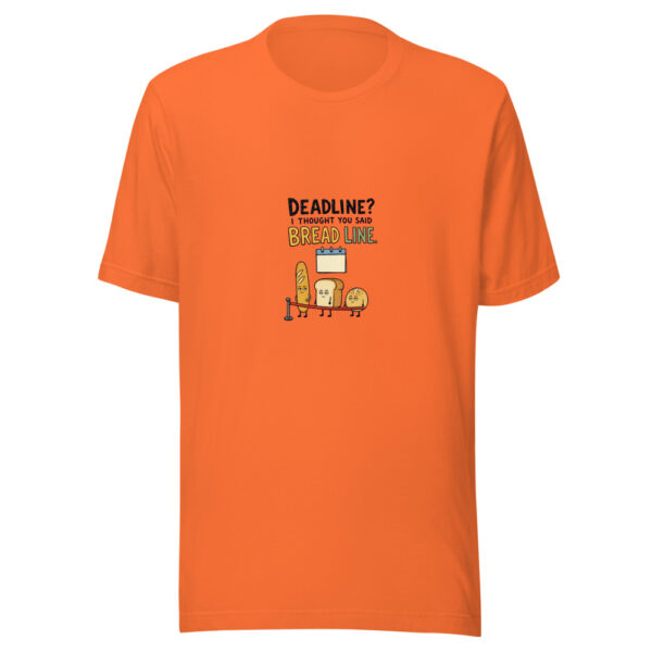 Deadline? I Thought You Said Bread Line. Bread-line-deadline Graphic Tee mockup 1 Deadline? I Thought You Said Bread Line. Bread-line-deadline Graphic Tee front view