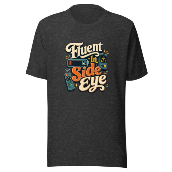 Fluent In Side Eye Graphic Tee mockup 12