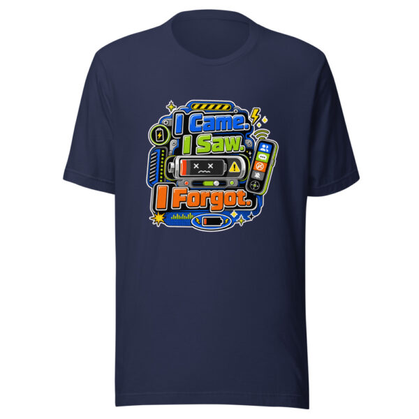 I Came. I Saw. I Forgot. Graphic Tee mockup 9 I Came. I Saw. I Forgot. Graphic Tee mockup 9