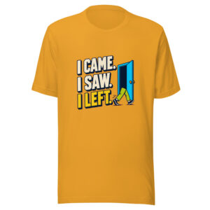 I Came I Saw I Left Graphic Tee front view