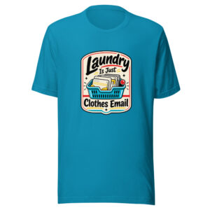 Laundry Is Just Clothes Email Graphic Tee front view