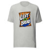Left On Bread Graphic Tee mockup 11