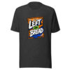 Left On Bread Graphic Tee mockup 12
