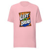 Left On Bread Graphic Tee mockup 19