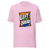 Left On Bread Graphic Tee mockup 23