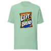 Left On Bread Graphic Tee mockup 24